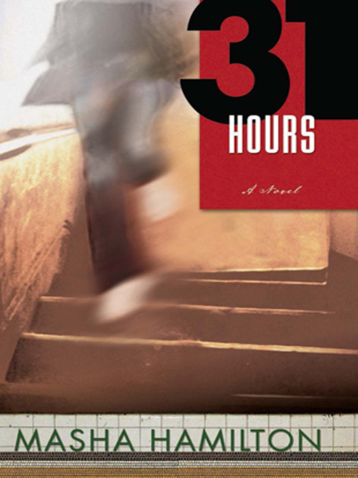 Title details for 31 Hours by Masha Hamilton - Available
